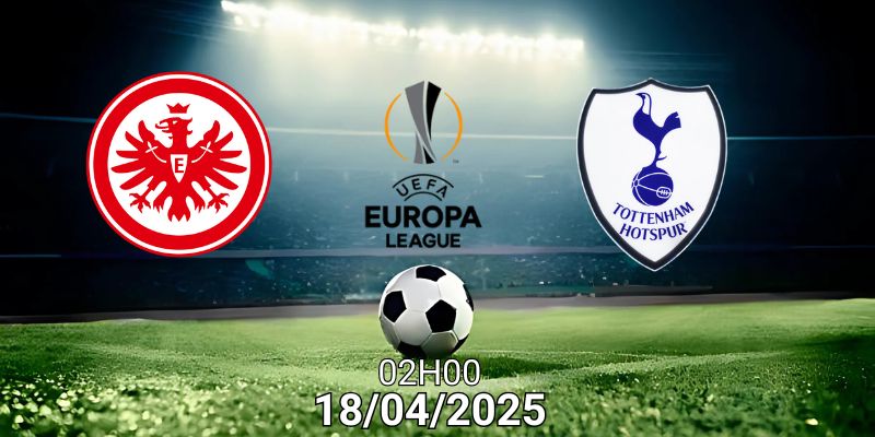 Nhận định bóng đá Frankfurt vs Tottenham ngày 18/04