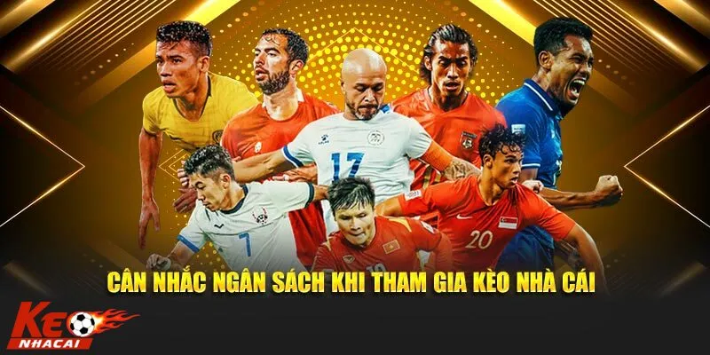 Lưu ý về ngân sách khi chơi kèo nhà cái