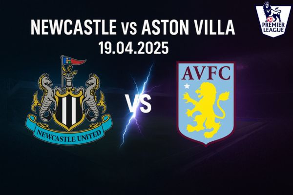 Nhận định bóng đá Aston Villa vs New Castle