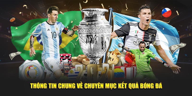 Thông tin chung về chuyên mục kết quả bóng đá