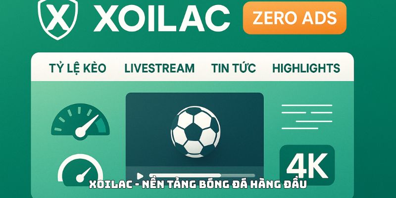 XOILAC - Nền tảng bóng đá hàng đầu