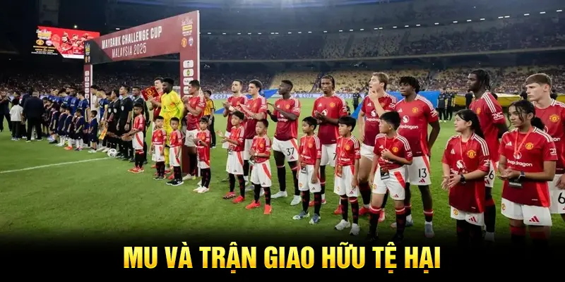 MU phơi bày điểm yếu trong trận giao hữu thất vọng