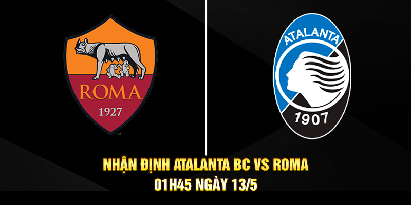 Nhận định Atalanta BC vs Roma