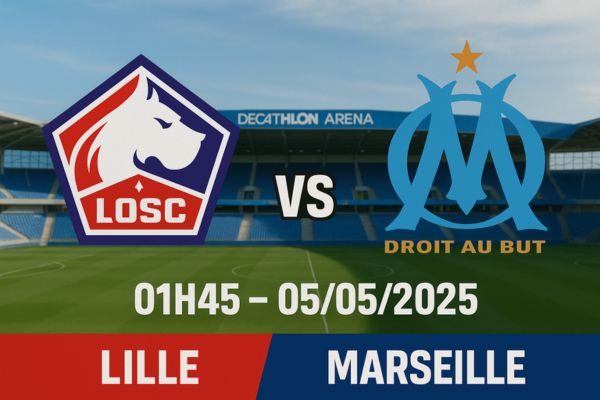 Nhận định bóng đá Lille vs Marseille ngày 05/05
