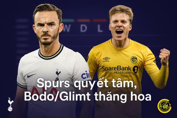 Nhận định bóng đá Phong độ gần đây của Tottenham vs Glimt Nhận định bóng đá Phong độ gần đây của Tottenham vs Glimt