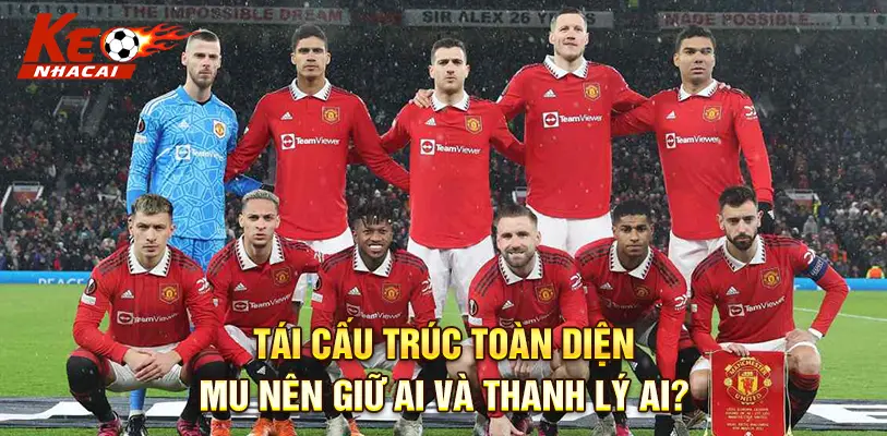 MU chuẩn bị bước vào cuộc cải tổ lớn