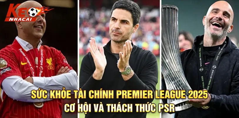 Sức Khỏe Tài Chính Premier League 2025