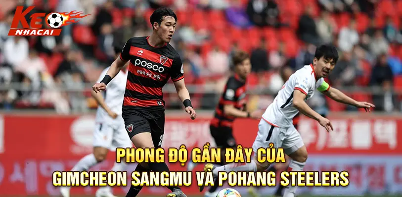 Trận đấu Gimcheon Sangmu vs Pohang Steelers diễn ra rất căng thẳng