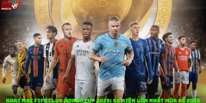 Khai Mạc FIFA Club World Cup 2025: Sự Kiện Lớn Nhất Mùa Hè