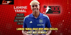 Lamine Yamal đoạt MVP mùa 2024/25