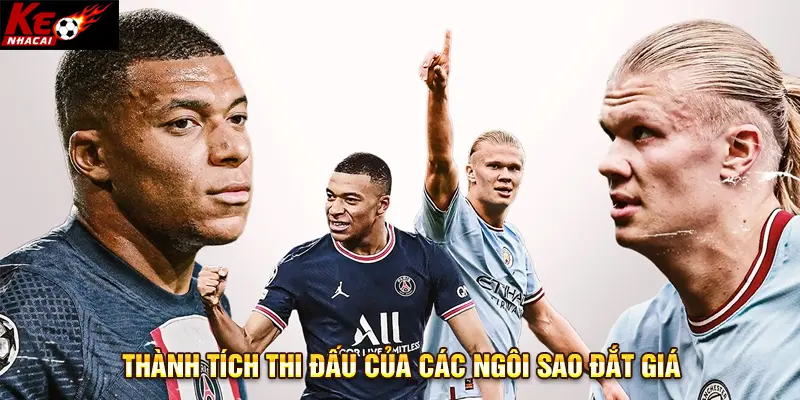 Thành tích thi đấu của các ngôi sao đắt giá